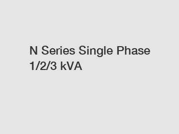 N Series Single Phase 1/2/3 kVA