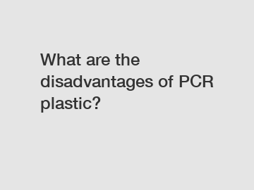 What are the disadvantages of PCR plastic?