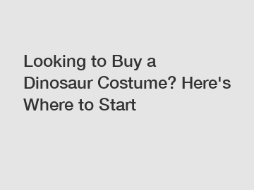 Looking to Buy a Dinosaur Costume? Here's Where to Start