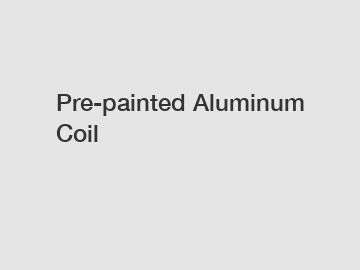 Pre-painted Aluminum Coil