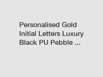 Personalised Gold Initial Letters Luxury Black PU Pebble ...