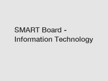 SMART Board - Information Technology