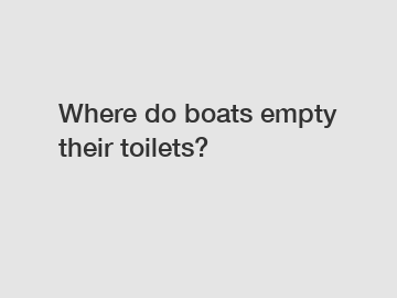 Where do boats empty their toilets?