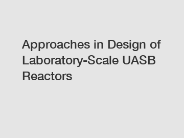 Approaches in Design of Laboratory-Scale UASB Reactors