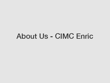 About Us - CIMC Enric