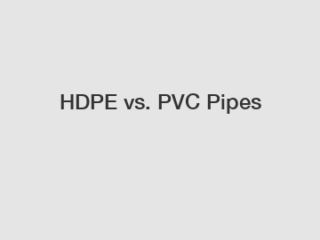 HDPE vs. PVC Pipes