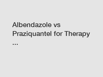 Albendazole vs Praziquantel for Therapy ...