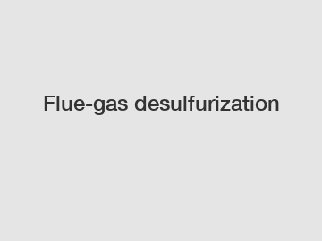 Flue-gas desulfurization