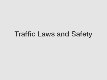 Traffic Laws and Safety