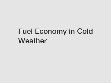 Fuel Economy in Cold Weather