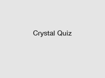 Crystal Quiz