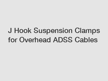 J Hook Suspension Clamps for Overhead ADSS Cables