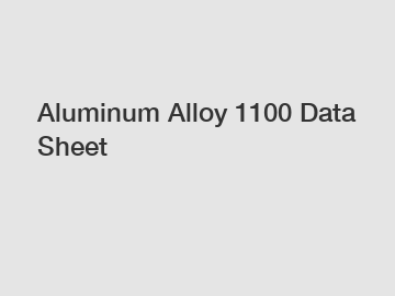 Aluminum Alloy 1100 Data Sheet