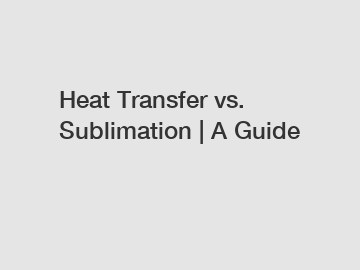 Heat Transfer vs. Sublimation | A Guide