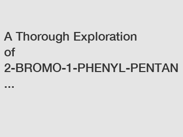 A Thorough Exploration of 2-BROMO-1-PHENYL-PENTAN ...