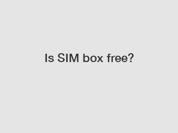 Is SIM box free?