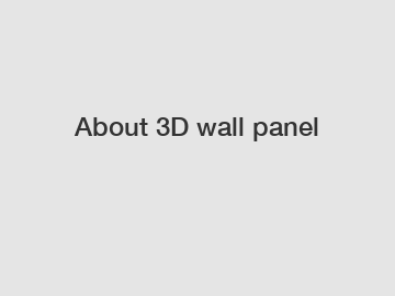 About 3D wall panel