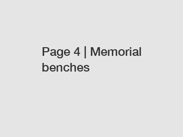 Page 4 | Memorial benches