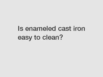 Is enameled cast iron easy to clean?