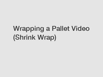 Wrapping a Pallet Video (Shrink Wrap)