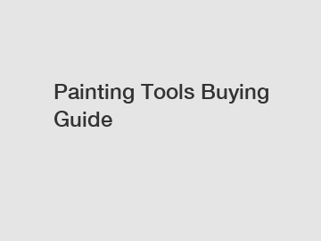 Painting Tools Buying Guide