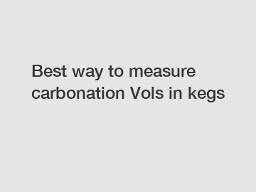 Best way to measure carbonation Vols in kegs