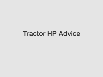 Tractor HP Advice