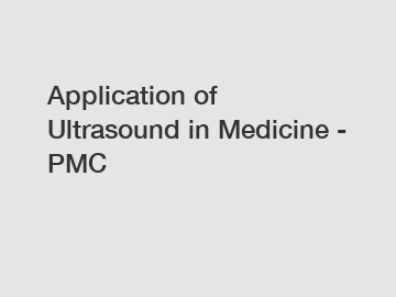 Application of Ultrasound in Medicine - PMC