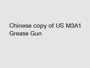 Chinese copy of US M3A1 Grease Gun