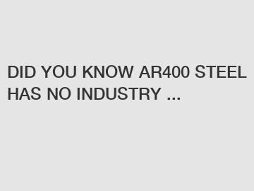 DID YOU KNOW AR400 STEEL HAS NO INDUSTRY ...