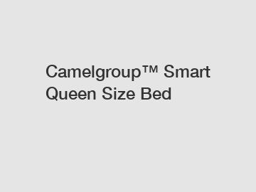 Camelgroup™ Smart Queen Size Bed