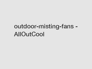 outdoor-misting-fans - AllOutCool