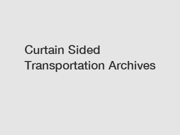 Curtain Sided Transportation Archives