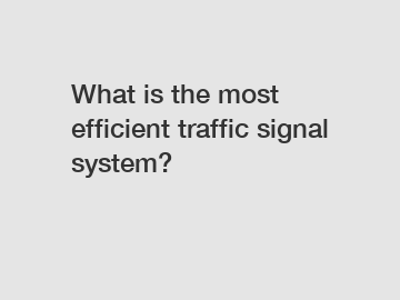 What is the most efficient traffic signal system?