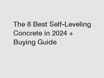 The 8 Best Self-Leveling Concrete in 2024 + Buying Guide