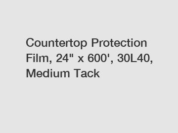 Countertop Protection Film, 24" x 600', 30L40, Medium Tack