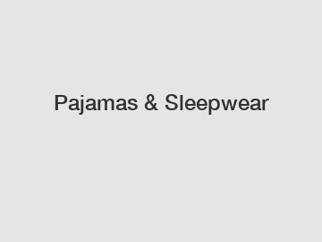 Pajamas & Sleepwear