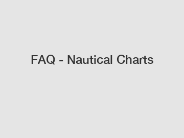 FAQ - Nautical Charts