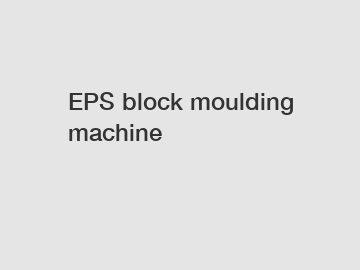 EPS block moulding machine