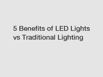 5 Benefits of LED Lights vs Traditional Lighting