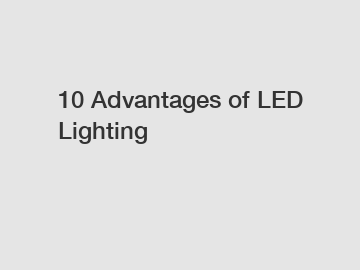 10 Advantages of LED Lighting