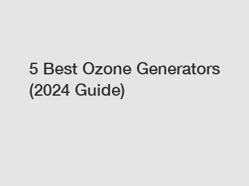 5 Best Ozone Generators (2024 Guide)