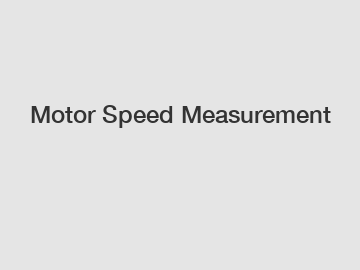 Motor Speed Measurement