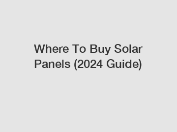 Where To Buy Solar Panels (2024 Guide)