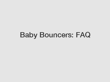 Baby Bouncers: FAQ