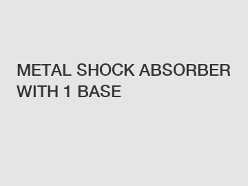 METAL SHOCK ABSORBER WITH 1 BASE