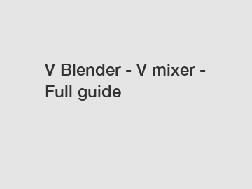 V Blender - V mixer - Full guide