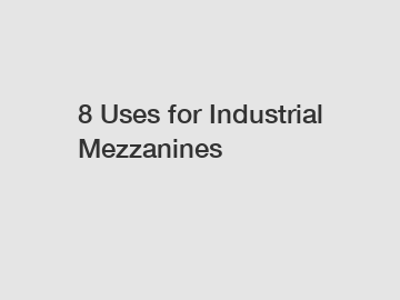 8 Uses for Industrial Mezzanines