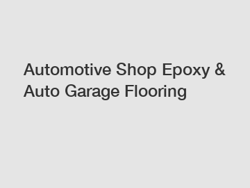 Automotive Shop Epoxy & Auto Garage Flooring