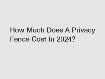 How Much Does A Privacy Fence Cost In 2024?